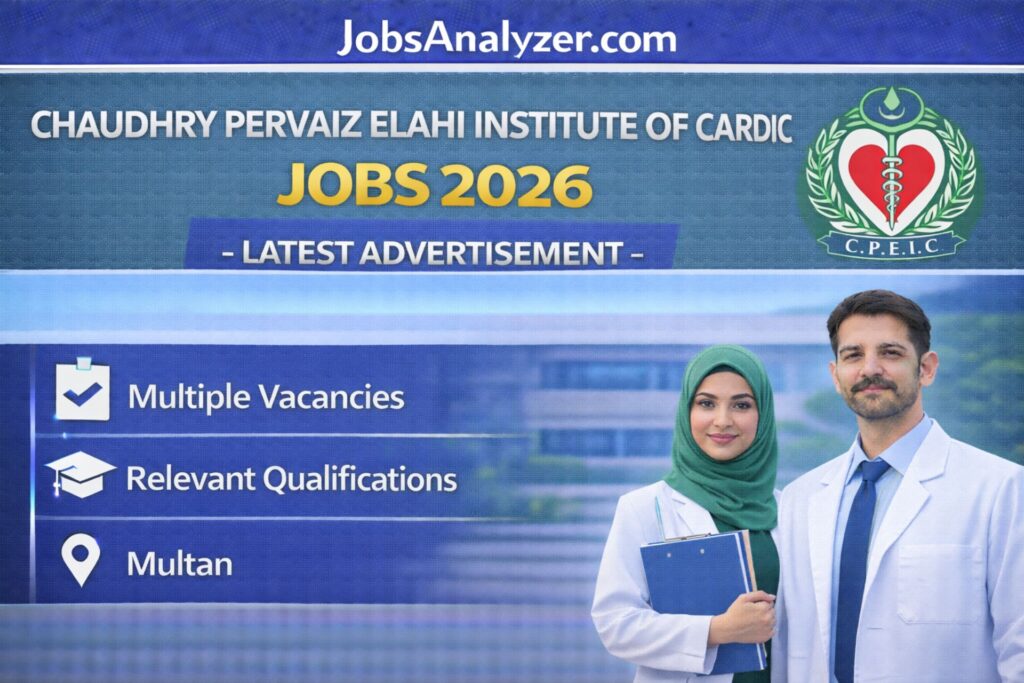 Chaudhry Pervaiz Elahi Institute of Cardiology Multan Jobs 2026 | JobsAnalyzer.com