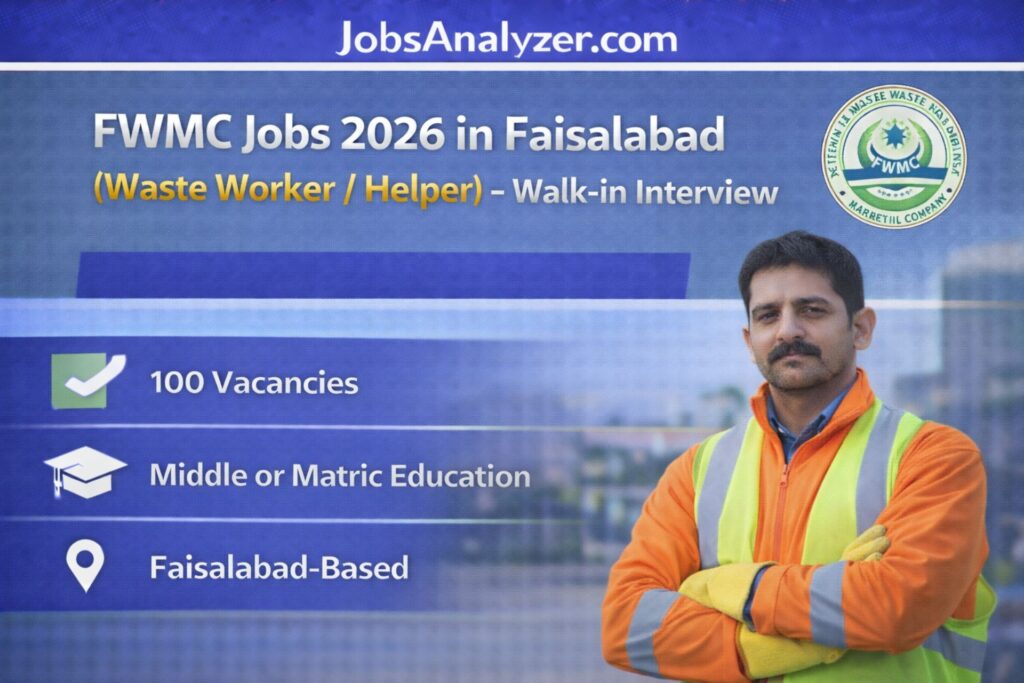 FWMC Jobs 2026 in Faisalabad (Waste Worker / Helper) – Walk-in Interview | JobsAnalyzer.com