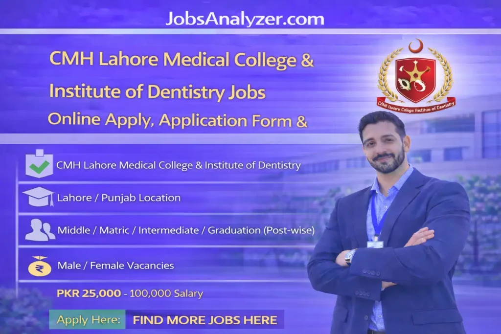 CMH Lahore Medical College & Institute of Dentistry Jobs 2026