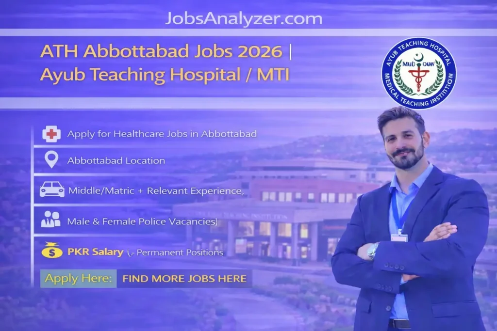ATH Abbottabad Jobs 2026 | Ayub Teaching Hospital / MTI | JobsAnalyzer.com