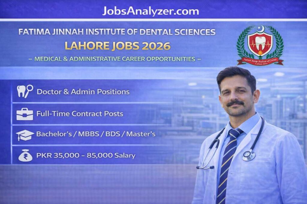 Fatima Jinnah Institute of Dental Sciences Lahore Jobs 2026 | JobsAnalyzer.com
